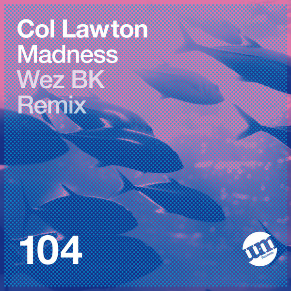 Col Lawton - Madness [UMR104]